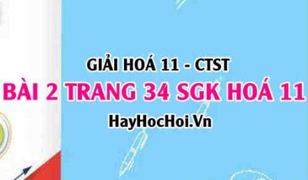 Giải bài 2 trang 34 Hoá 11 SGK Chân trời sáng tạo